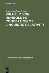 Book Cover for Wilhelm Von Humboldt's Conception of Linguistic Relativity by R L Brown