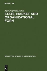 Book Cover for State, Market and Organizational Form by Ayse Bugra, Behlül Üsdiken