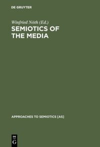 Book Cover for Semiotics of the Media by Winfried Nöth