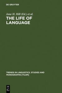 Book Cover for The Life of Language by Jane H Hill, P J Mistry, Lyle Campbell