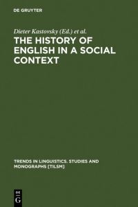Book Cover for The History of English in a Social Context by Dieter Kastovsky, Arthur Mettinger