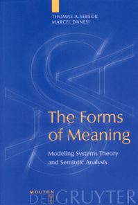 Book Cover for The Forms of Meaning by Thomas A Sebeok, Marcel Danesi