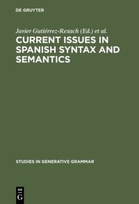 Book Cover for Current Issues in Spanish Syntax and Semantics by Javier GutiérrezRexach, Luis SilvaVillar
