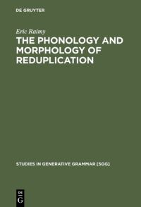 Book Cover for The Phonology and Morphology of Reduplication by Eric Raimy