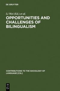 Book Cover for Opportunities and Challenges of Bilingualism by Wei Li, JeanMarc Dewaele, Alex Housen