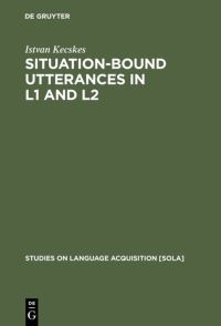 Book Cover for Situation-Bound Utterances in L1 and L2 by István Kecskés