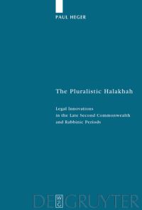Book Cover for The Pluralistic Halakhah by Paul Heger
