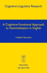 Book Cover for A Cognitive-Functional Approach to Nominalization in English by Liesbet Heyvaert