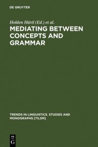 Book Cover for Mediating Between Concepts and Grammar by Holden Härtl, Heike Tappe