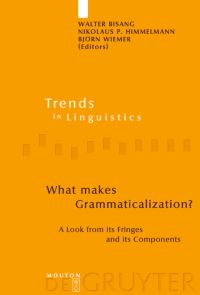Book Cover for What Makes Grammaticalization? by Walter Bisang, Nikolaus P Himmelmann, Björn Wiemer