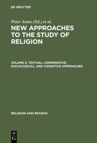 Book Cover for New Approaches to the Study of Religion. Vol. 2 Textual, Comparative, Sociological, and Cognitive Approaches by Peter Antes, Armin W Geertz, R R Warne