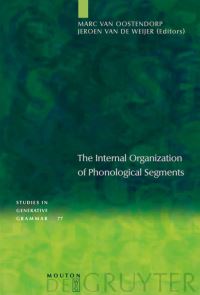 Book Cover for The Internal Organization of Phonological Segments by Marc van Oostendorp, Jeroen van de Weijer