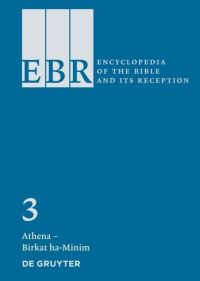 Book Cover for Encyclopedia of the Bible and Its Reception. 3 Athena-Birkat Ha-Minim by HansJosef Klauck