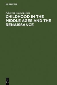 Book Cover for Childhood in the Middle Ages and the Renaissance by Albrecht Classen