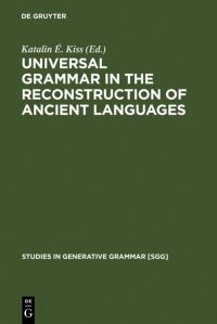 Book Cover for Universal Grammar in the Reconstruction of Ancient Languages by Katalin É Kiss