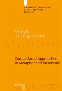 Book Cover for Corpus-Based Approaches to Metaphor and Metonymy by Anatol Stefanowitsch, Stefan Th Gries