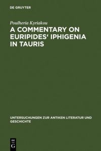 Book Cover for A Commentary on Euripides' Iphigenia in Tauris by Poulheria Kyriakou