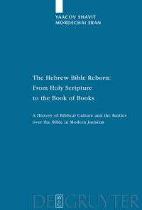 Book Cover for The Hebrew Bible Reborn by Yaacov Shavit, Mordechai Eran