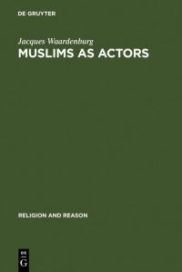Book Cover for Muslims as Actors by Jacques Waardenburg