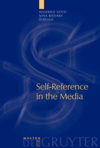 Book Cover for Self-Reference in the Media by Winfried Nöth, Nina Bishara