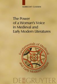Book Cover for The Power of a Woman's Voice in Medieval and Early Modern Literatures by Albrecht Classen
