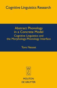 Book Cover for Abstract Phonology in a Concrete Model by Tore Nesset