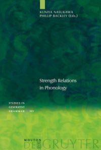 Book Cover for Strength Relations in Phonology by Kuniya Nasukawa, Phillip Backley
