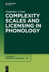 Book Cover for Complexity Scales and Licensing in Phonology by Eugeniusz Cyran