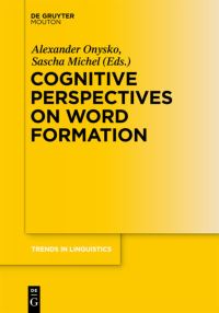Book Cover for Cognitive Perspectives on Word Formation by Alexander Onysko, Sascha Michel