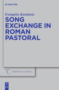 Book Cover for Song Exchange in Roman Pastoral by Evangelos Karakasis