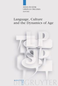 Book Cover for Language, Culture and the Dynamics of Age by Anna Duszak, Urszula Okulska