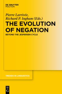 Book Cover for The Evolution of Negation by Pierre Larrivée, Richard Ingham