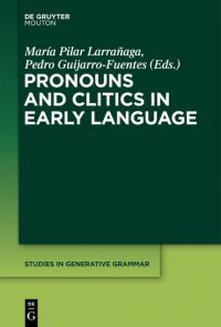 Book Cover for Pronouns and Clitics in Early Language by Pilar Larranaga, Pedro GuijarroFuentes