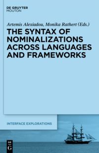 Book Cover for The Syntax of Nominalizations Across Languages and Frameworks by Artemis Alexiadou, Monika Rathert