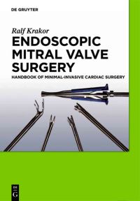 Book Cover for Endoscopic Mitral Valve Surgery by Ralf Krakor