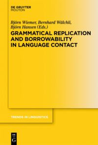 Book Cover for Grammatical Replication and Borrowability in Language Contact by Björn Wiemer, Bernhard Wälchli, Björn Hansen