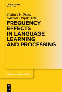 Book Cover for Frequency Effects in Language Learning and Processing by Stefan Th Gries, Dagmar Divjak