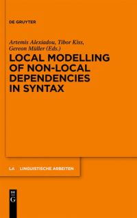 Book Cover for Local Modelling of Non-Local Dependencies in Syntax by Artemis Alexiadou, Tibor Kiss, Gereon Müller