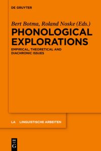 Book Cover for Phonological Explorations by Bert Botma, Roland Noske