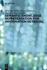 Book Cover for Semantic Knowledge Representation for Information Retrieval by Winfried Gödert, Jessica Hubrich, Matthias Nagelschmidt