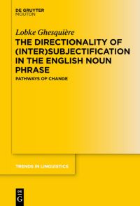 Book Cover for The Directionality of (Inter)subjectification in the English Noun Phrase by Lobke Ghesquière