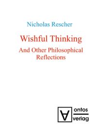 Book Cover for Wishful Thinking And Other Philosophical Reflections by Nicholas Rescher