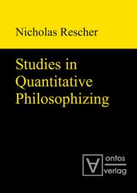 Book Cover for Studies in Quantitative Philosophizing by Nicholas Rescher