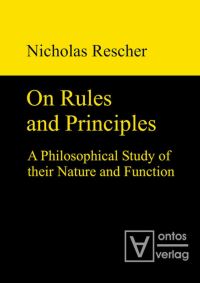Book Cover for On Rules and Principles by Nicholas Rescher