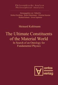 Book Cover for The Ultimate Constituents of the Material World by Meinard Kuhlmann