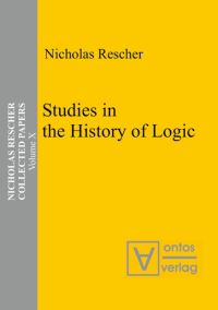 Book Cover for Studies in the History of Logic by Nicholas Rescher