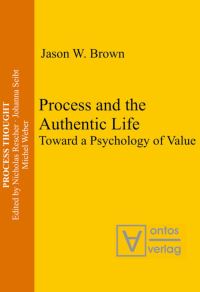 Book Cover for Process and the Authentic Life by Jason W Brown