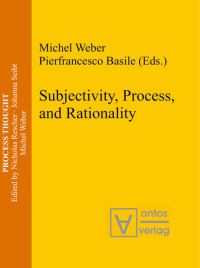 Book Cover for Subjectivity, Process, and Rationality by Michel Weber, Pierfrancesco Basile