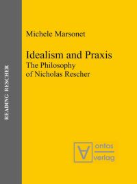 Book Cover for Idealism and Praxis by Michele Marsonet