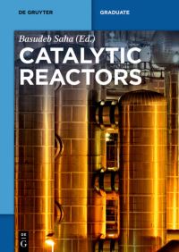 Book Cover for Catalytic Reactors by Basudeb Saha